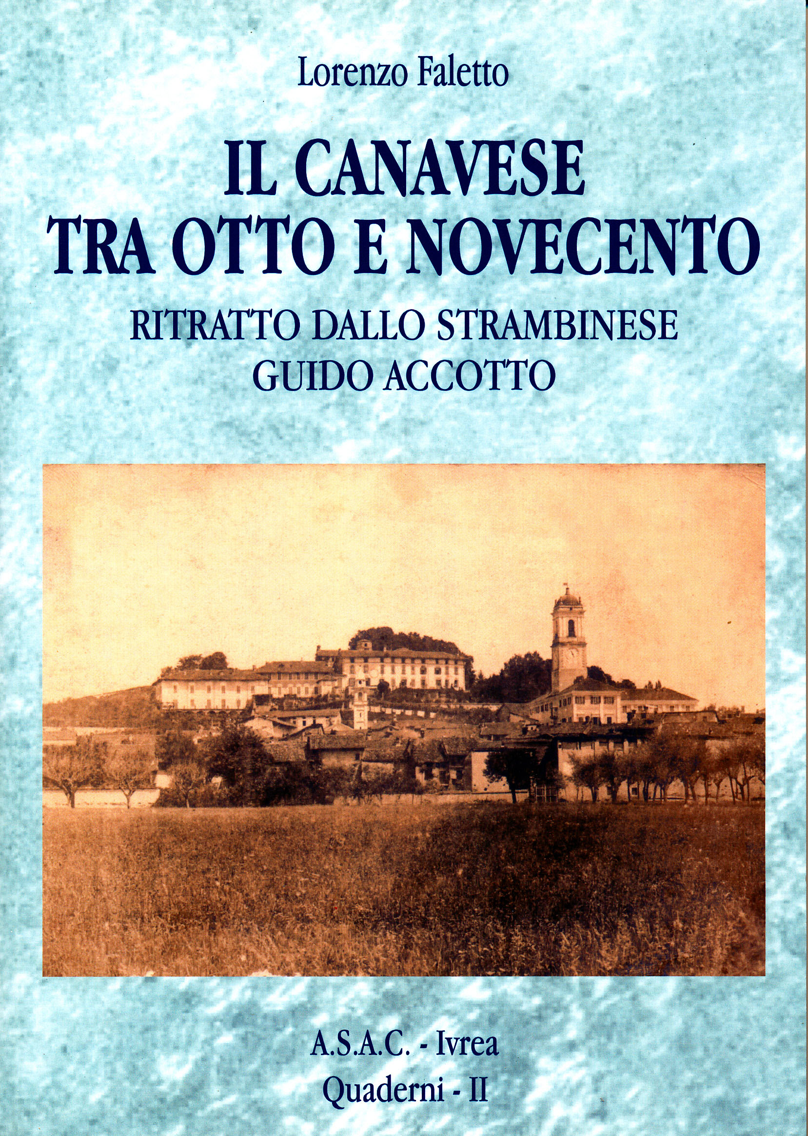 Il Canavese tra Otto e Novecento – Ritratto dello Strambinese Guido Accotto di Lorenzo Faletto